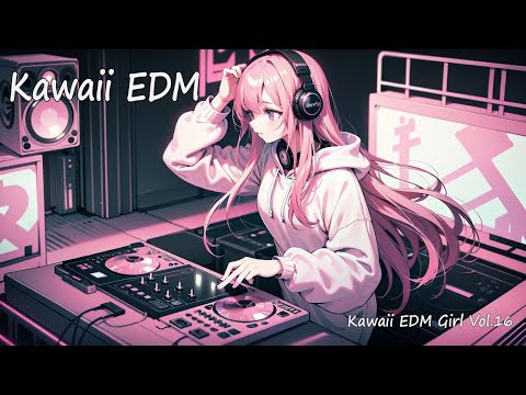 【フリーBGM】Kawaii EDM Girl Vol.16 【 テンションの上がる / かわいい / 元気の出る 】