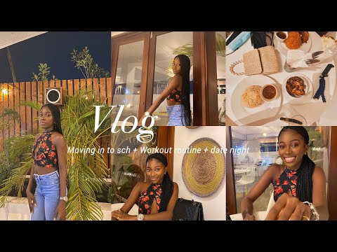 Accra Life: Vlog | moving in to sch + workout routine + date night & more