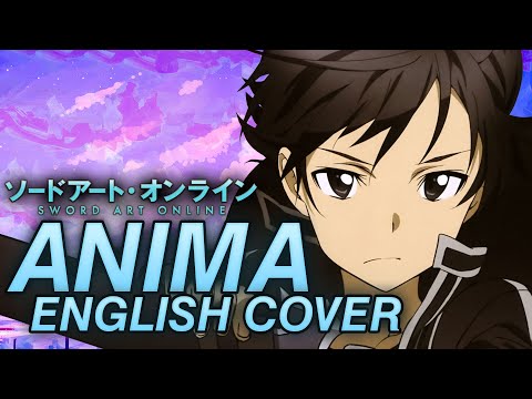 Sword Art Online Alicization: War of Underworld - ANIMA  [FULL ENGLISH OPENING by Shawn Christmas]