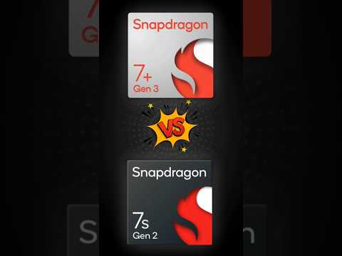 Snapdragon 7 Plus Gen 3 ⚡ Vs ⚡ Snapdragon 7s Gen 2| 🤔Which Is Better?