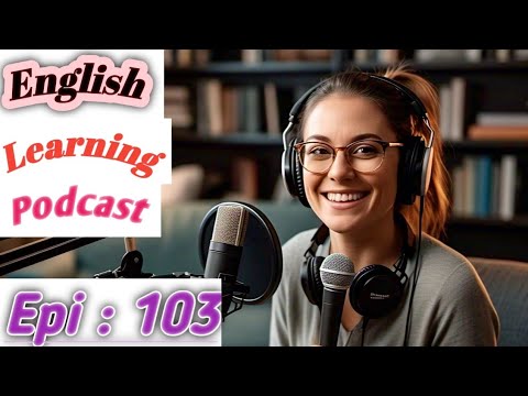 Learn English With Podcast Conversation  Episode 103 | English Podcast For Beginners #englishpodcast