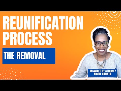 The Reunification Process  - The Removal