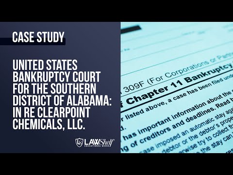 Case Study: In re Clearpoint Chemicals, LLC [Basics of Bankruptcy Law]