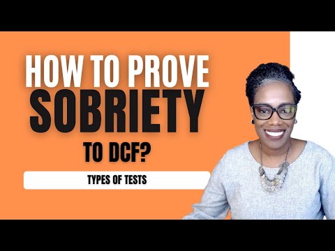 How do I prove my sobriety to DCF? - Types of Tests