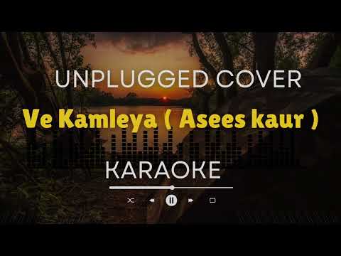 Ve Kamleya - Asees Kaur ( Karaoke Version ) | Karaoke With Lyrics | Acoustic Karaoke #karaoke