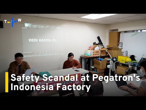 Labor Activists Say Pegatron Must Improve Safety at Indonesia Plant｜TaiwanPlus News