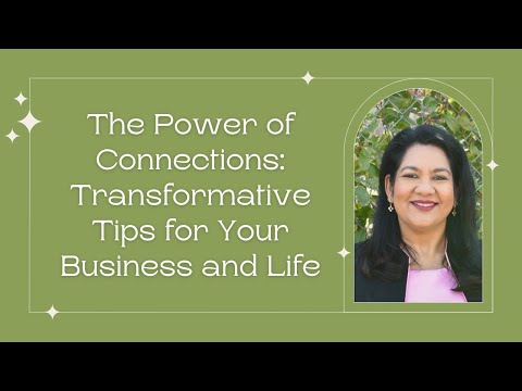 The Power of Connections: Transformative Tips for Your Business and Life