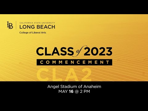 2023 College of Liberal Arts - CSULB Commencement Ceremony 2