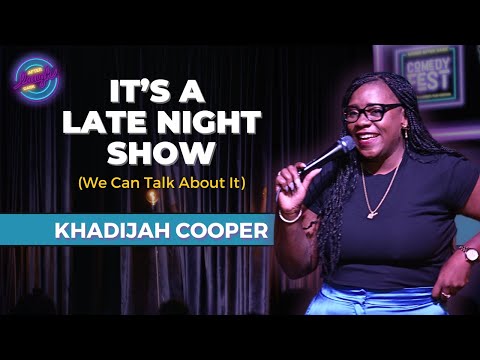 It's A Late Night Show (We Can Talk About It) | Khadijah Cooper | Stand Up Comedy