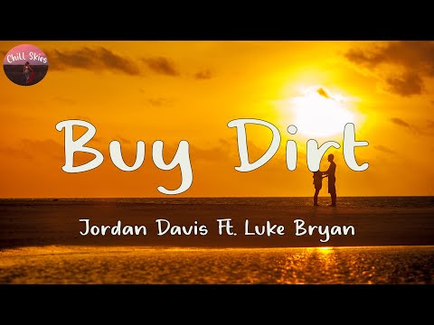 Jordan Davis Ft. Luke Bryan - Buy Dirt (Lyrics)