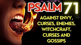 THE POWERFUL PSALM 71 TO KEEP AWAY ENEMIES, GOSSIPERS, ENVY PEOPLE, WITCHCRAFT AND CURSES