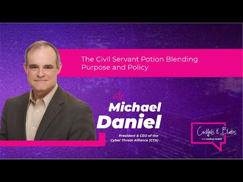 Cocktails & Blurbs Episode 01: Civil Servant Potion - Blending Purpose & Policy with Michael Daniel