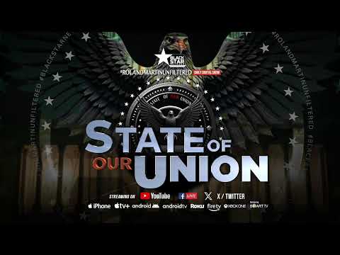 #BlackStarNetwork presents: The State of Our Union  | #RolandMartinUnfiltered