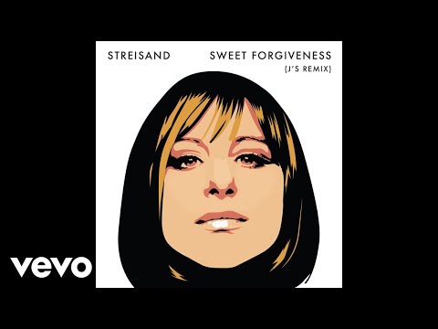 Barbra Streisand - Sweet Forgiveness (J's Remix - Official Audio)