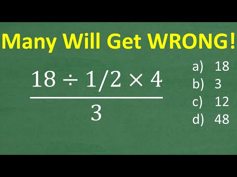 18 ÷ ½ × 4 over 3 = ? This BASIC Math Problem May TRICK You!