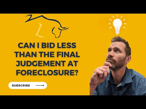 CAN I BID LESS THAN THE FINAL JUDGMENT AT FORECLOSURE