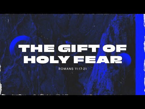 The Gift of Holy Fear - Wednesday Night Bible Study (11/06/2024)