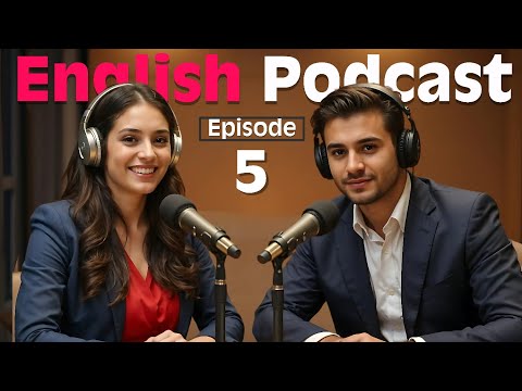 FAST TRACK Your ENGLISH Conversation Skills With Podcasts! | English Conversation | Episode 5