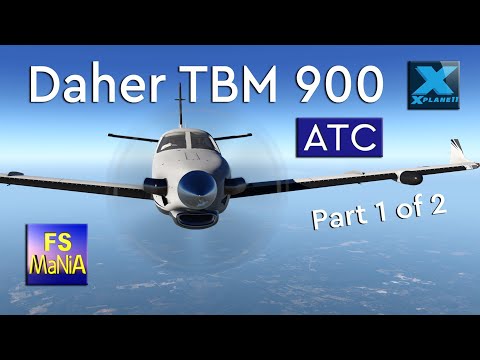 Hot Start TBM 900 with ATC 2020 X-Plane 11 part 1 of 2