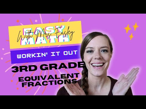 EQUIVALENT FRACTIONS [3.3f] Problem Solving Strategies: Workin' It Out!