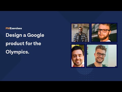 Designing a Google Product for the Olympics - Product Manager Group Practice Interview