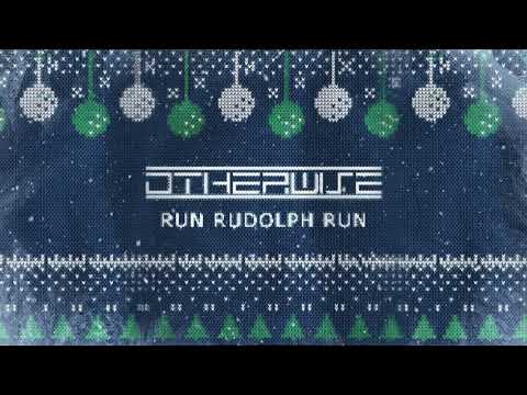 OTHERWISE - "Run, Rudolph, Run" (CHRISTMAS ROCKS)