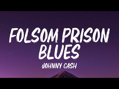 Johnny Cash - Folsom Prison Blues (Lyrics)