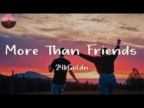 24kGoldn - More Than Friends (Lyrics)