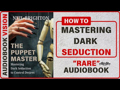 Mastering Dark Seduction: The Puppet Master Audiobook