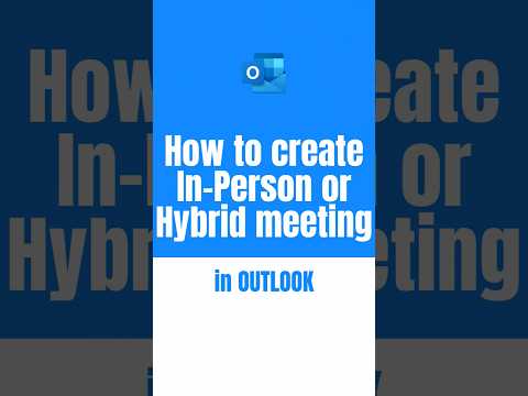 How to create In-Person or Hybrid meeting in Outlook