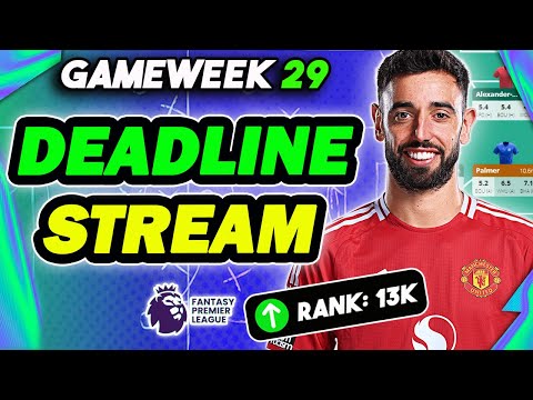 13K RANK! 🌍| LIVE BLANK GAMEWEEK 29 DEADLINE STREAM | Fantasy Premier League 2024/25