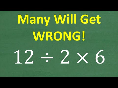 12 ÷ 2 × 6 = ? This Simple Math Problem Stumps A LOT of PEOPLE! Can You Solve?