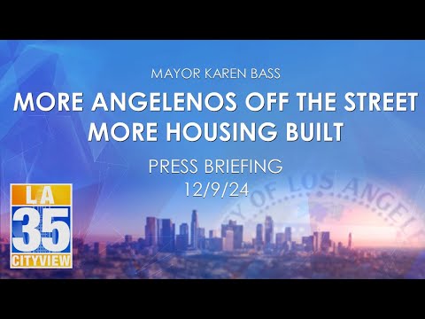 More Angelenos Off the Street, More Housing Built Press Briefing 12/9/24