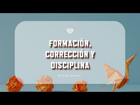 FORMACIÓN, CORRECCIÓN Y DISCIPLINA