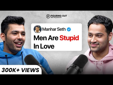 Love, Heartbreak, One-Sided Feelings & Relationship Struggles - Manhar Seth | FO316 Raj Shamani