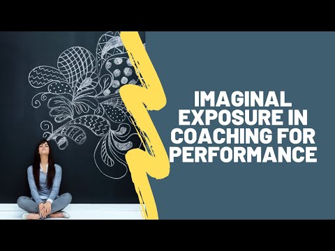 Imaginal exposure in coaching for performance