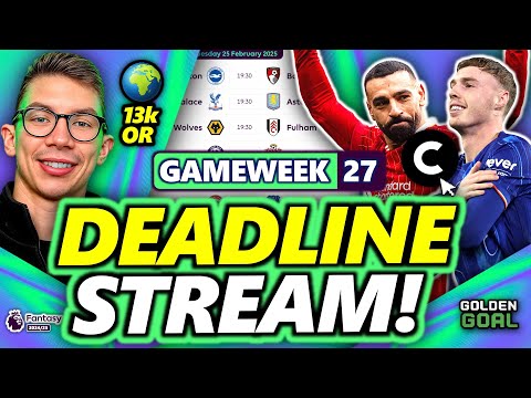 13k OR! 🌍🔥 FPL GAMEWEEK 27 DEADLINE STREAM! ⏰ | Fantasy Premier League 24/25