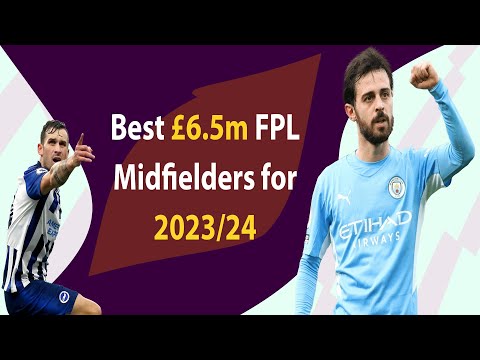 Best £6.5m FPL Midfielders 2023/24 | Fantasy Premier League Tips