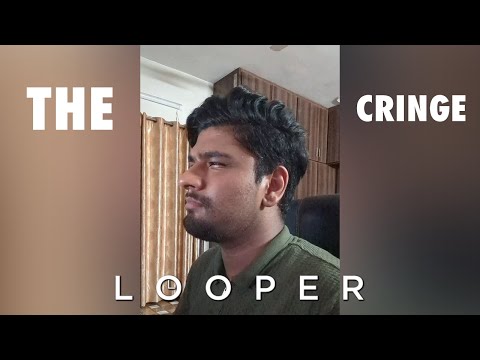 The Cringe Looper