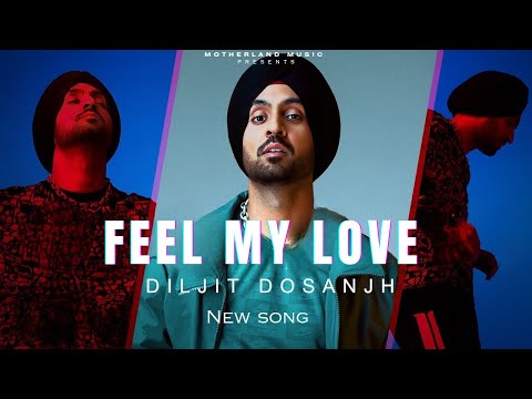 Diljit Dosanjh : Feel My Love (Official Video)New Punjabi Song| Diljit Dosanjh New Song | GHOST 2023