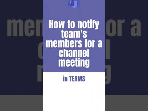 How to notify every team's member about a channel meeting in Teams