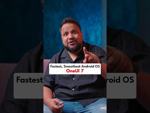 Fastest, Smoothest Android OS is OneUI 7?