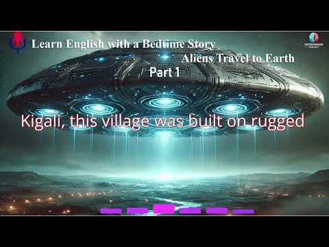 Learn English with a Bedtime Story | Aliens Travel to Earth | Part 1