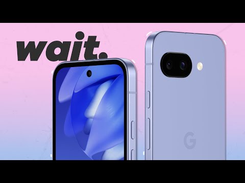 You should wait for the Pixel 9a, here's why