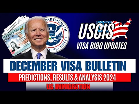 December 2024 USCIS Visa Bulletin Predictions, Results & Analysis: November Visa Bulletin 2024