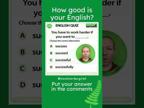 You have to work harder if you want to ___. 💪 Woodward English Quiz 190