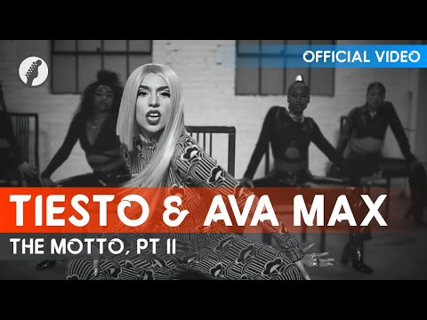 Tiësto, Ava Max - The Motto, Pt  II