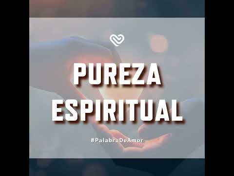 PUREZA ESPIRITUAL