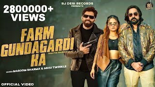 Farm GundaGardi Ka | Masoom Sharma | Kay D |Vaishali Chaudhary |Ashu Twinkle |New Haryanvi Song 2024