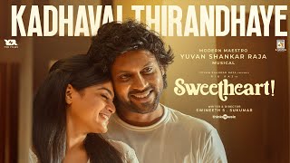 Kadhavai Thirandhaye | Sweetheart | Rio Raj | Gopika | Yuvan Shankar Raja | Swineeth S.Sukumar